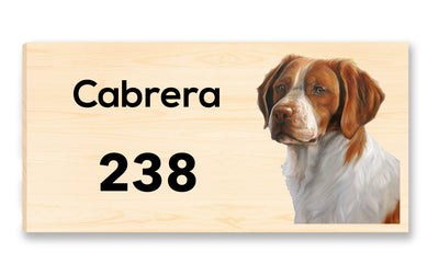 House Sign featuring a Brittany Spaniel "oil painting" printed directly onto a 1" thick piece of solid Mountain Pine - just customize with your name and address, and celebrate your dog!